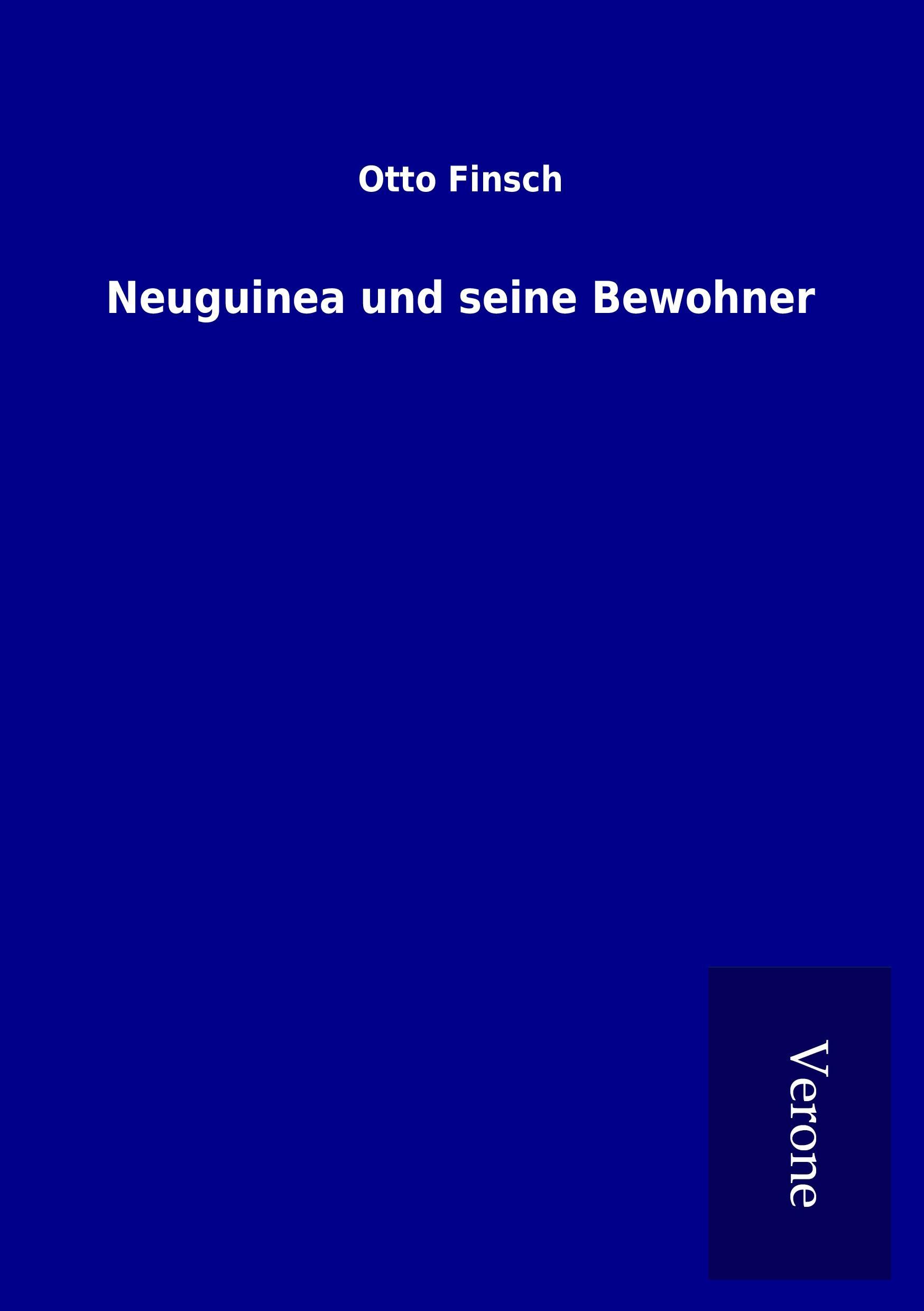 Neuguinea und seine Bewohner | Otto Finsch | Taschenbuch | Paperback | 192 S. | Deutsch | 2017 | TP Verone Publishing | EAN 9789925047161 - Finsch, Otto