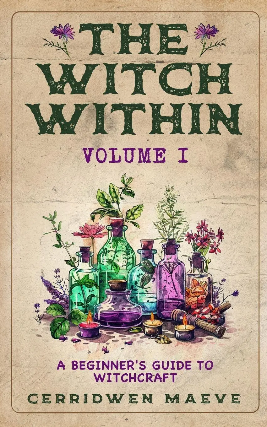 Cover: 9781961477261 | The Witch Within, Volume I | A Beginner's Guide to Witchcraft | Maeve