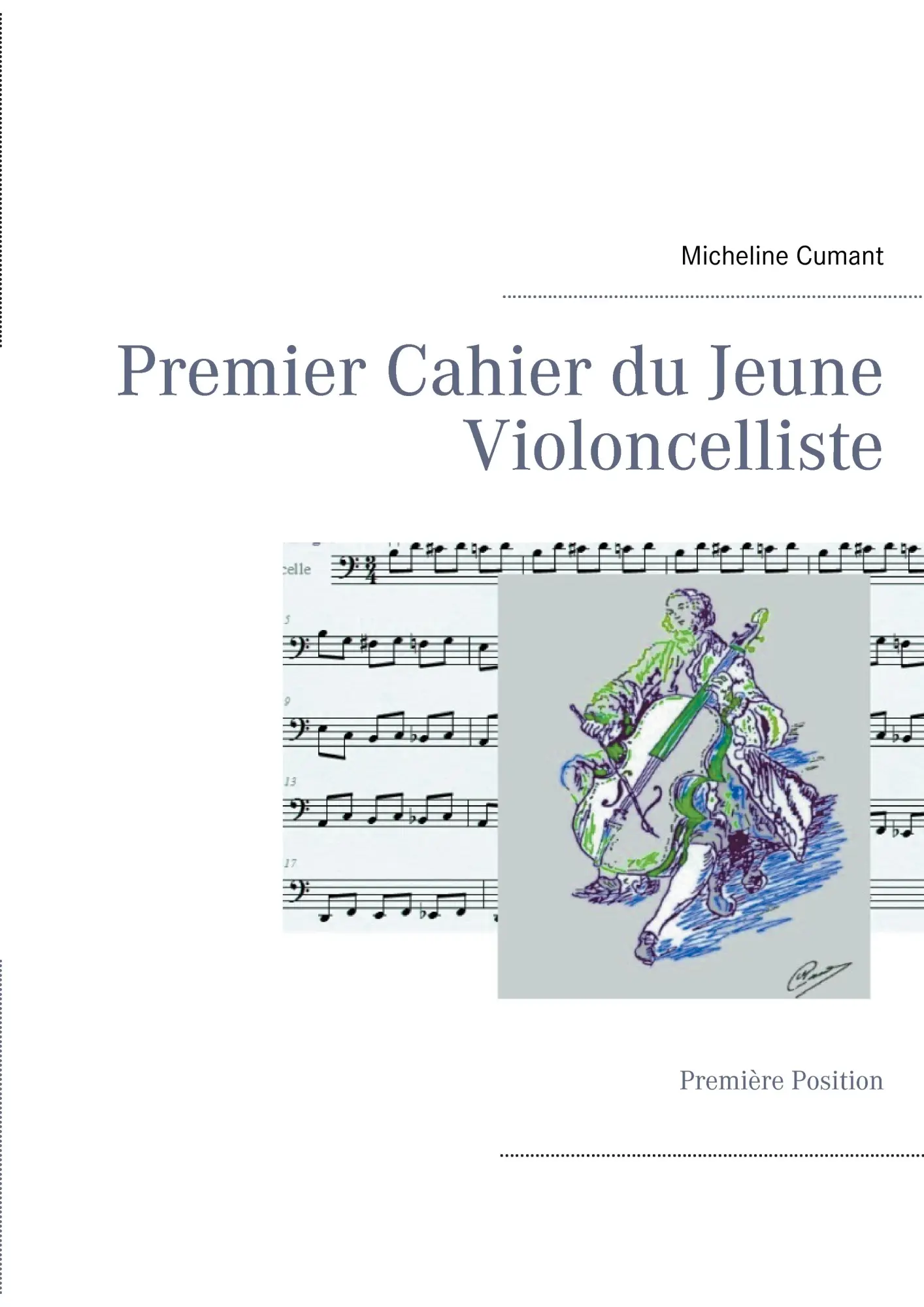 Cover: 9782322037261 | Premier Cahier du Jeune Violoncelliste | Première Position | Cumant