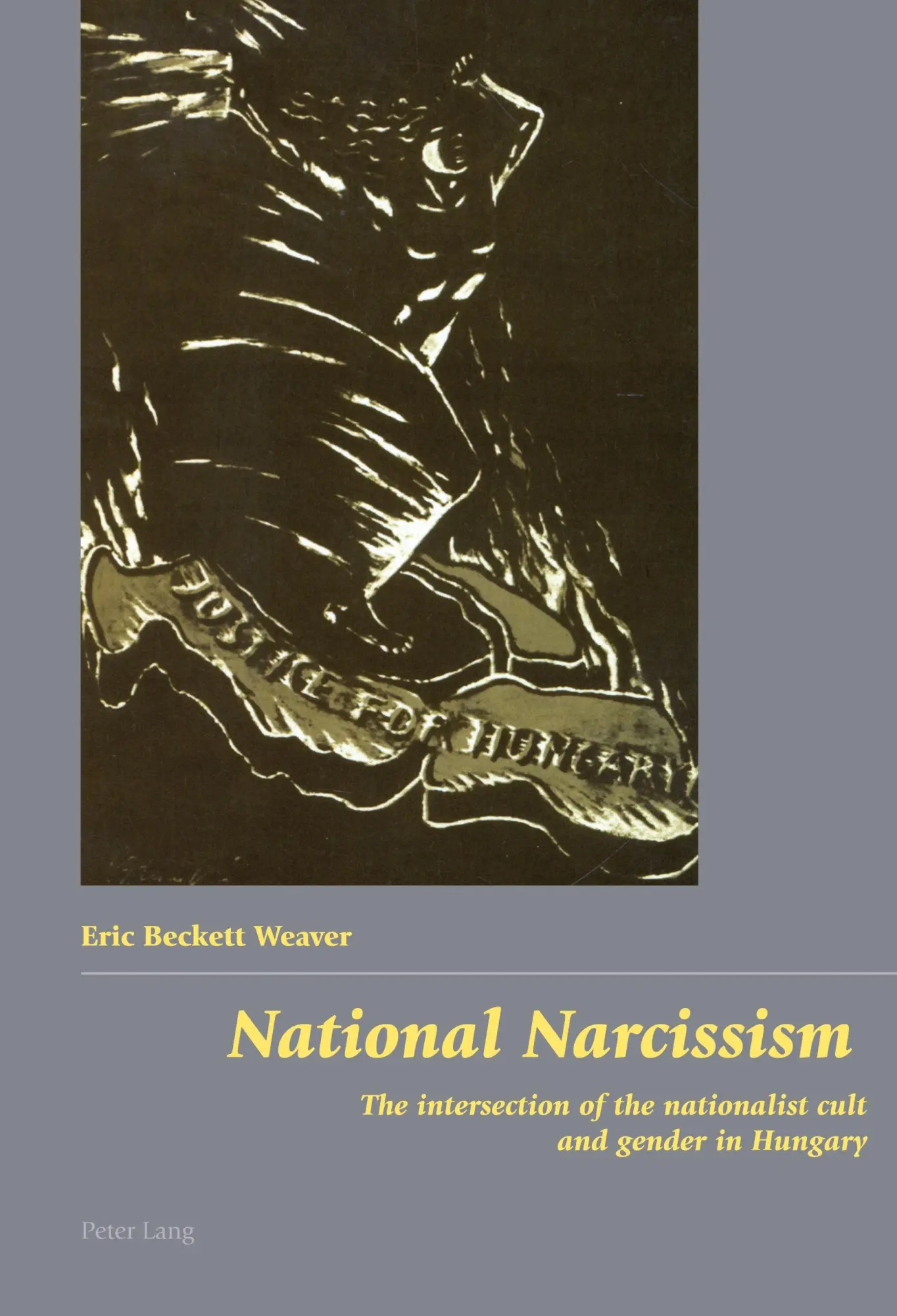National Narcissism: The intersection of the nationalist cult and gender in Hungary