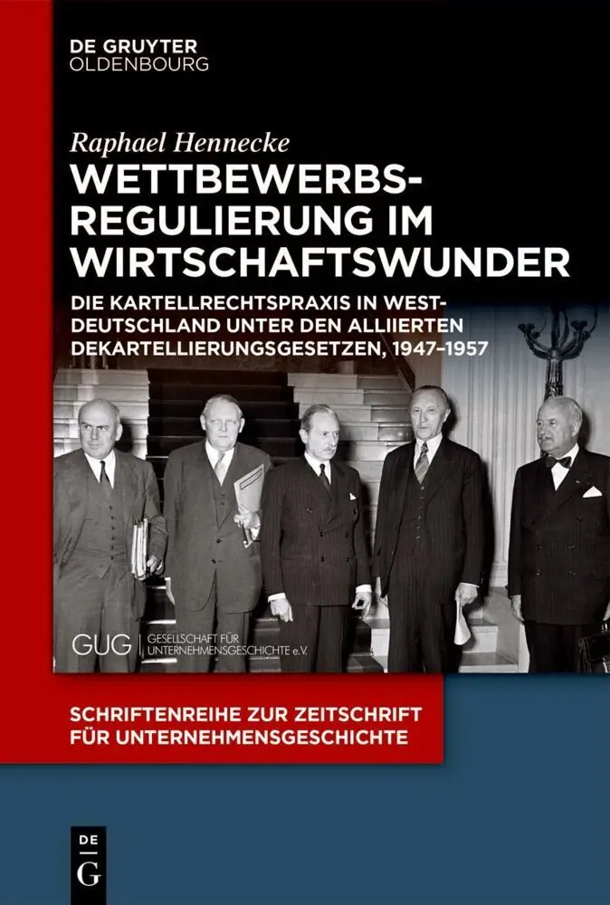 Cover: 9783111517261 | Wettbewerbsregulierung im Wirtschaftswunder | Raphael Hennecke | Buch
