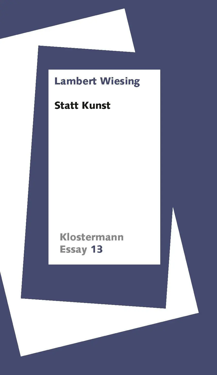 Cover: 9783465047261 | Statt Kunst | Lambert Wiesing | Taschenbuch | Klostermann Essay | 2025