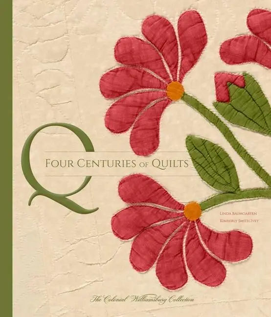 Cover: 9780300207361 | Four Centuries of Quilts | The Colonial Williamsburg Collection | Buch