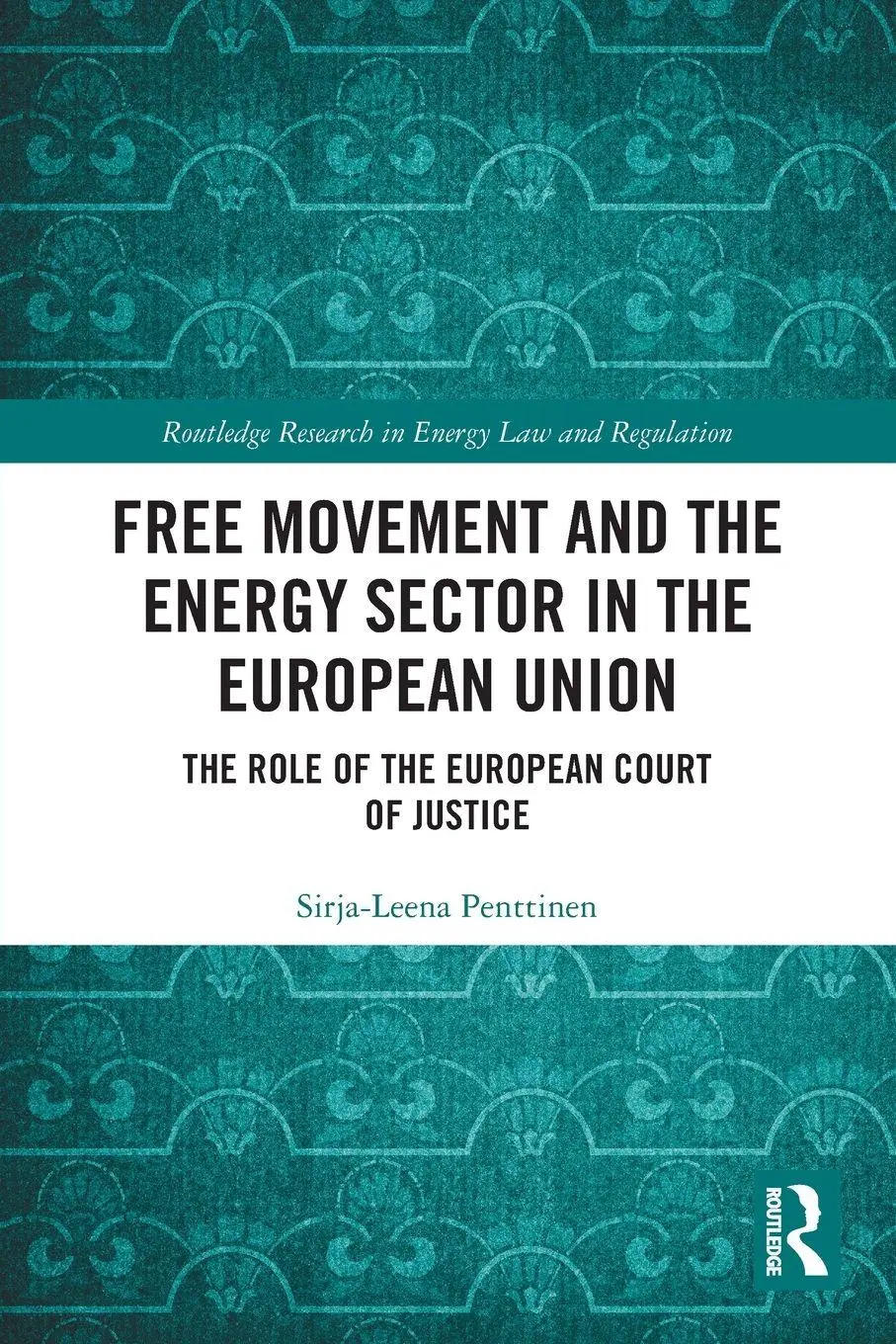 Cover: 9780367497361 | Free Movement and the Energy Sector in the European Union | Penttinen