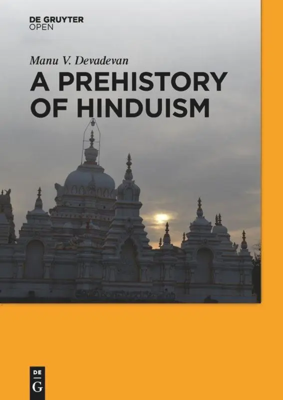 Cover: 9783110517361 | A Prehistory of Hinduism | Manu V. Devadevan | Buch | 234 S. | 2016