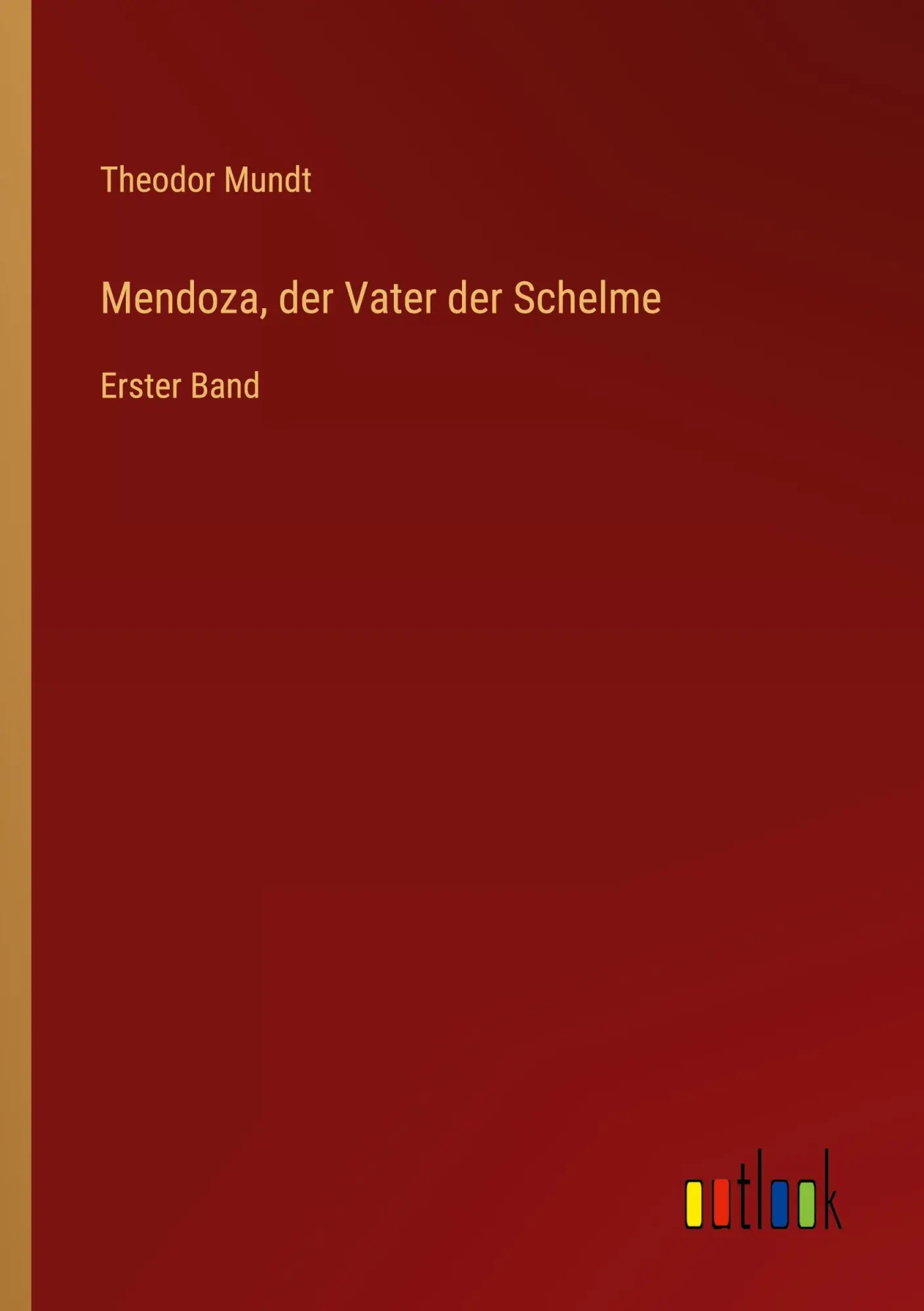 Mendoza, der Vater der Schelme: Erster Band