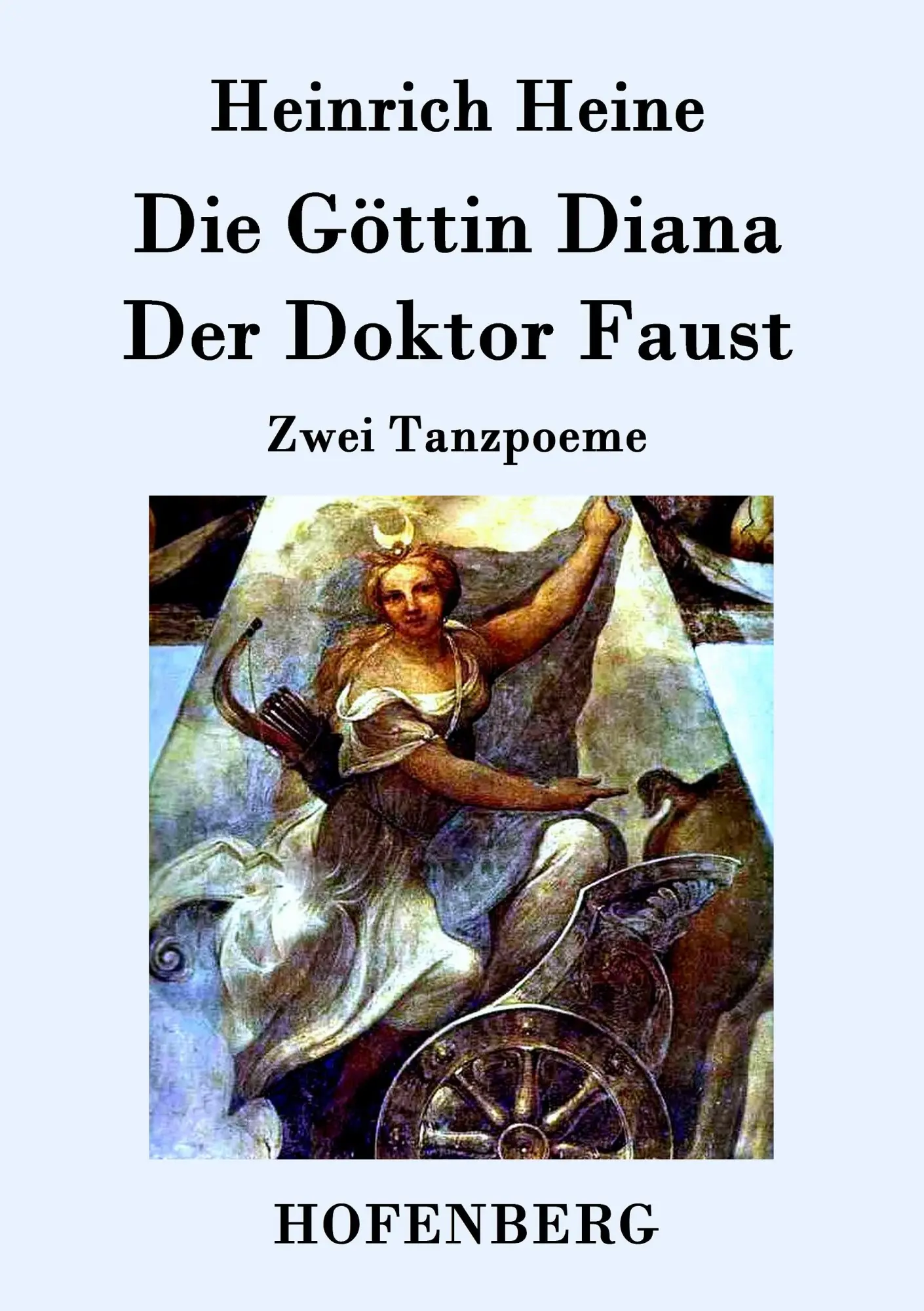 Cover: 9783843077361 | Die Göttin Diana / Der Doktor Faust | Zwei Tanzpoeme | Heinrich Heine