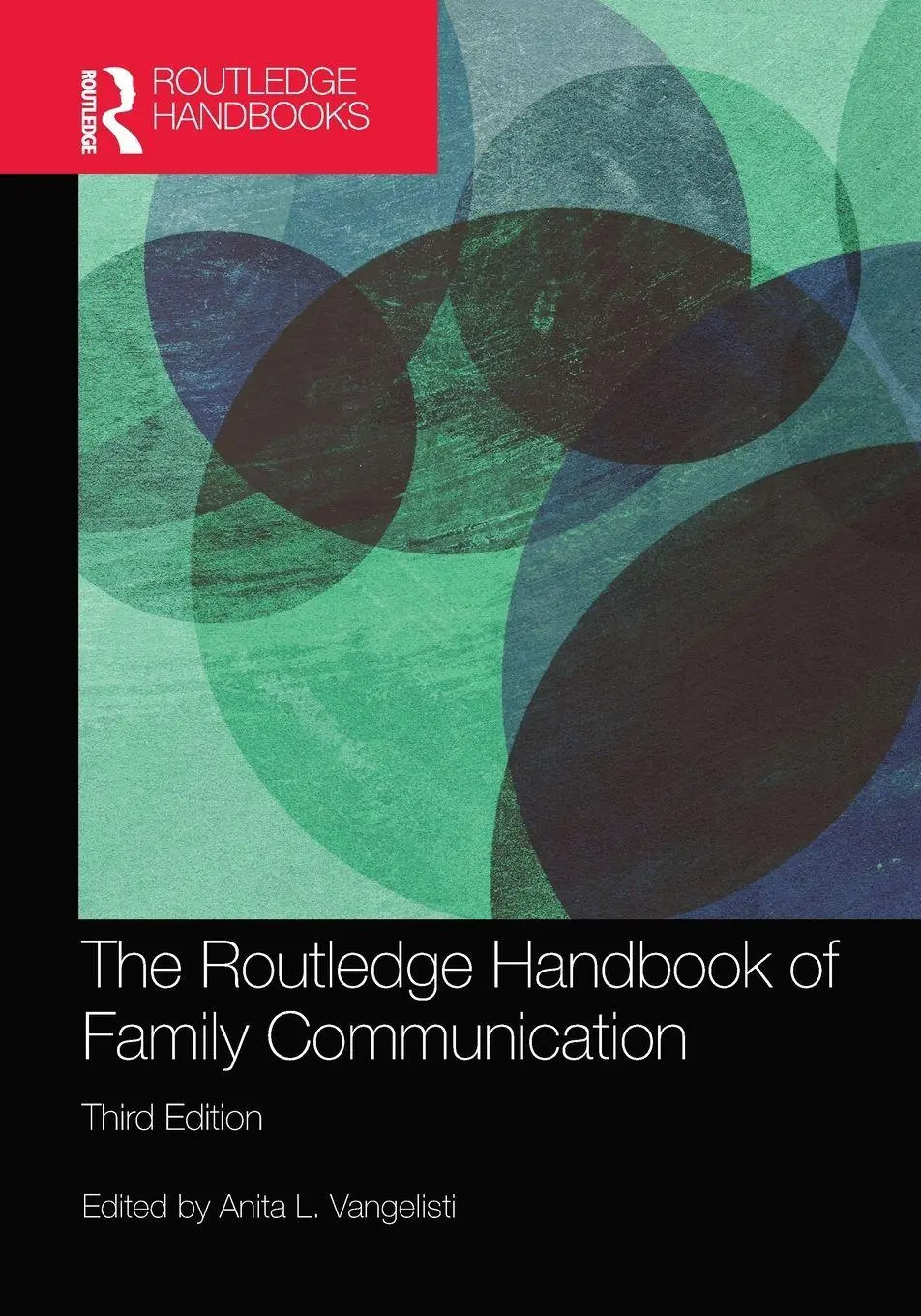 Cover: 9780367487461 | The Routledge Handbook of Family Communication | Anita L. Vangelisti