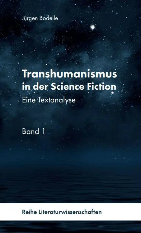 Transhumanismus in der Science Fiction, Band 1