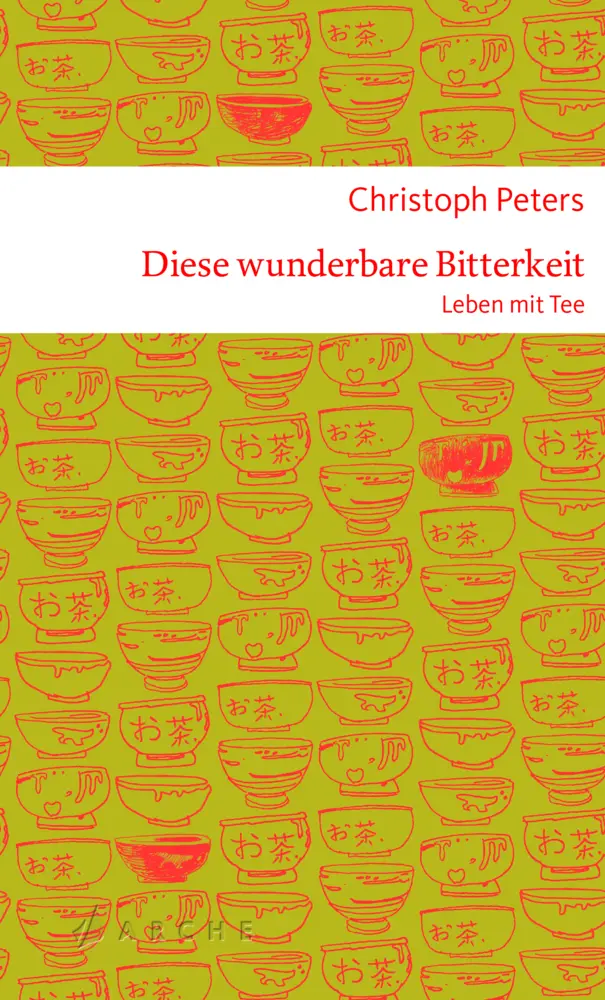 Cover: 9783716027561 | Diese wunderbare Bitterkeit | Leben mit Tee | Christoph Peters | Buch