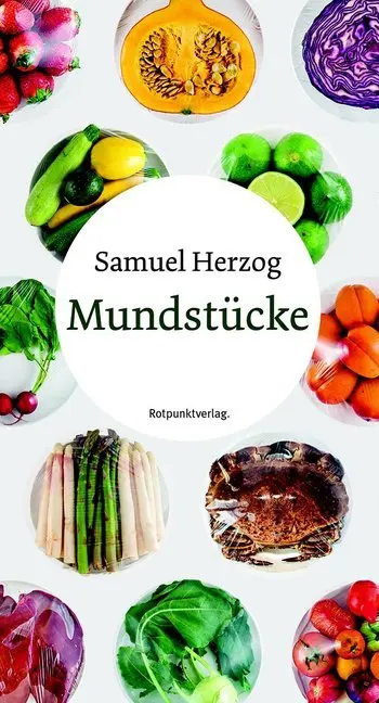 Cover: 9783858697561 | Mundstücke | Samuel Herzog | Buch | 168 S. | Deutsch | 2017