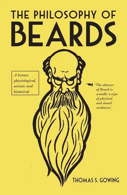 Cover: 9780712357661 | The Philosophy of Beards | Thomas S. Gowing | Buch | Gebunden | 2014