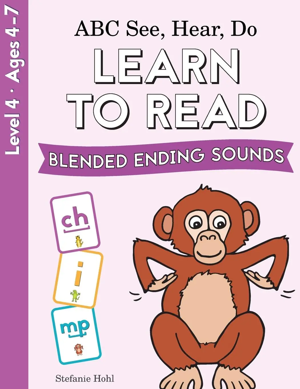 Cover: 9780998577661 | ABC See, Hear, Do Level 4 | Learn to Read Blended Ending Sounds | Hohl