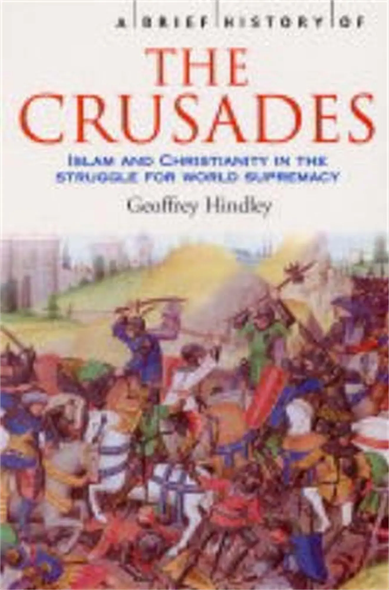 Cover: 9781841197661 | A Brief History of the Crusades | Geoffrey Hindley | Taschenbuch
