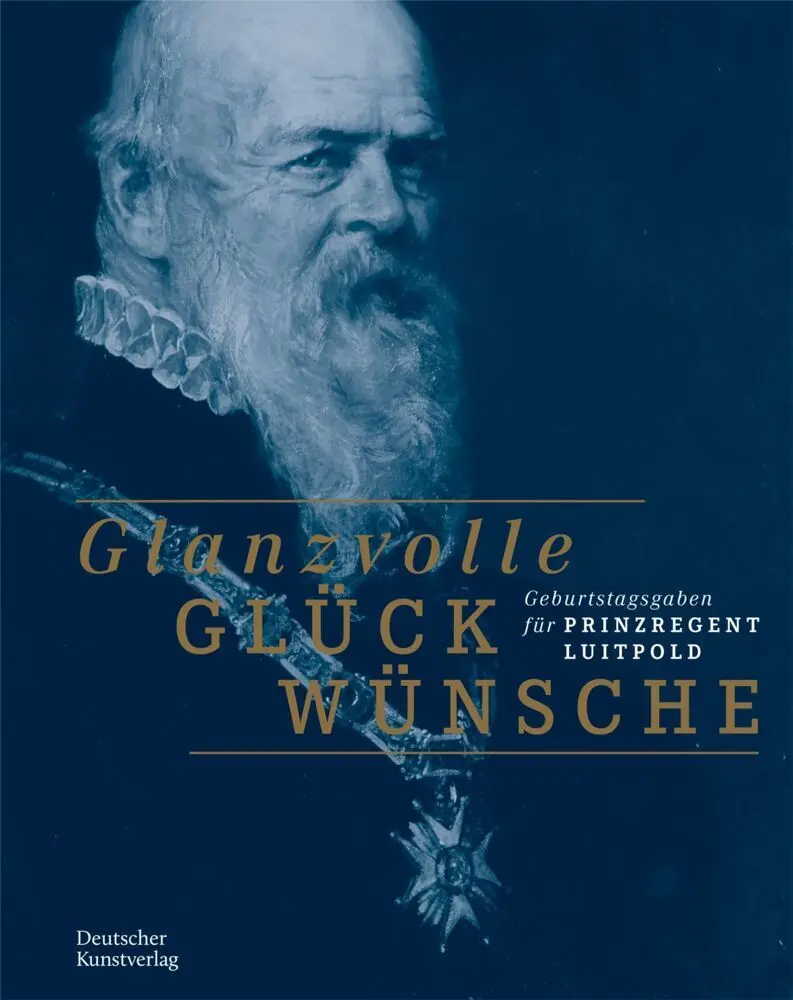 Cover: 9783422987661 | Glanzvolle Glückwünsche | Geburtstagsgaben für Prinzregent Luitpold