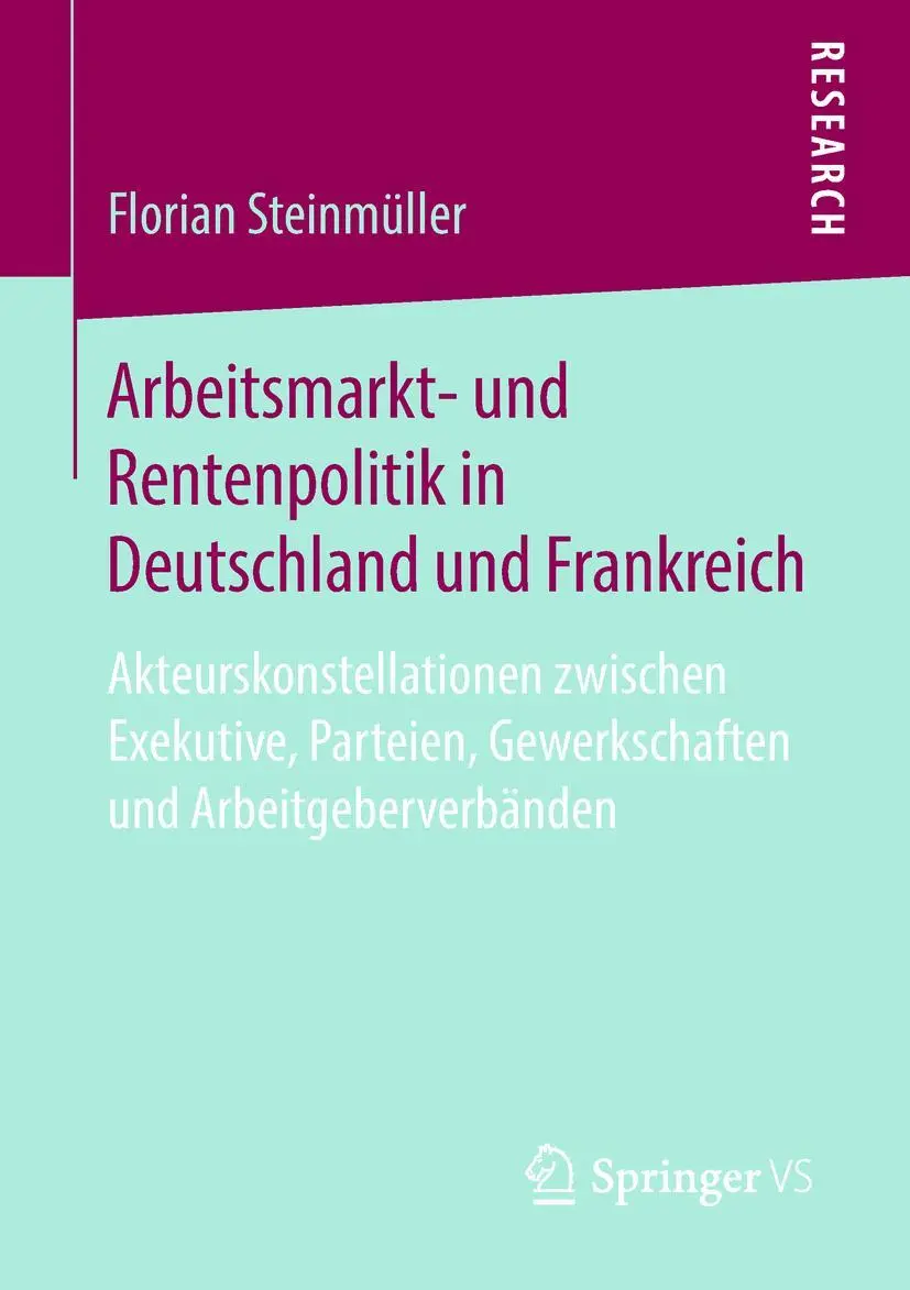 Cover: 9783658227661 | Arbeitsmarkt- und Rentenpolitik in Deutschland und Frankreich | Buch