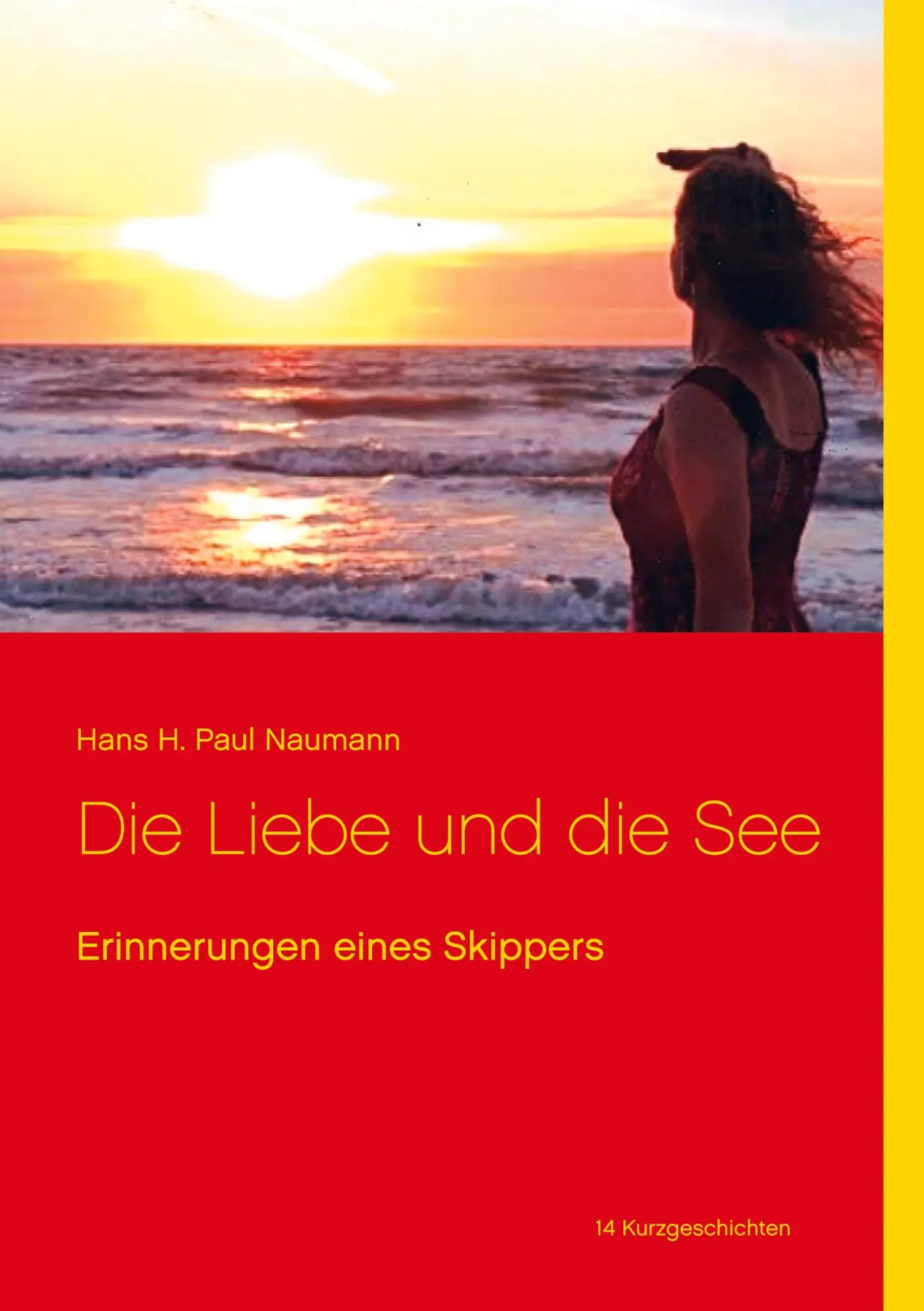 Cover: 9783753407661 | Die Liebe und die See | Erinnerungen eines Skippers | Naumann | Buch