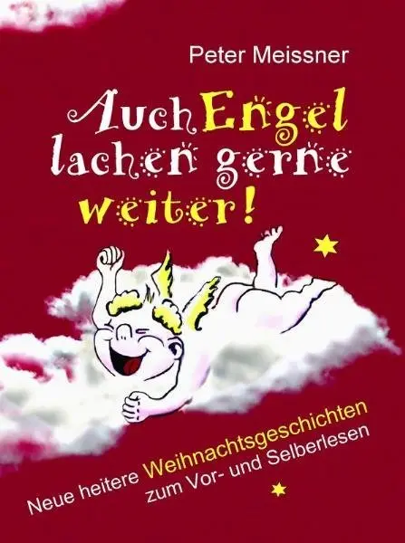 Cover: 9783902447661 | Auch Engel lachen gerne weiter! | Peter Meissner | Buch | Deutsch
