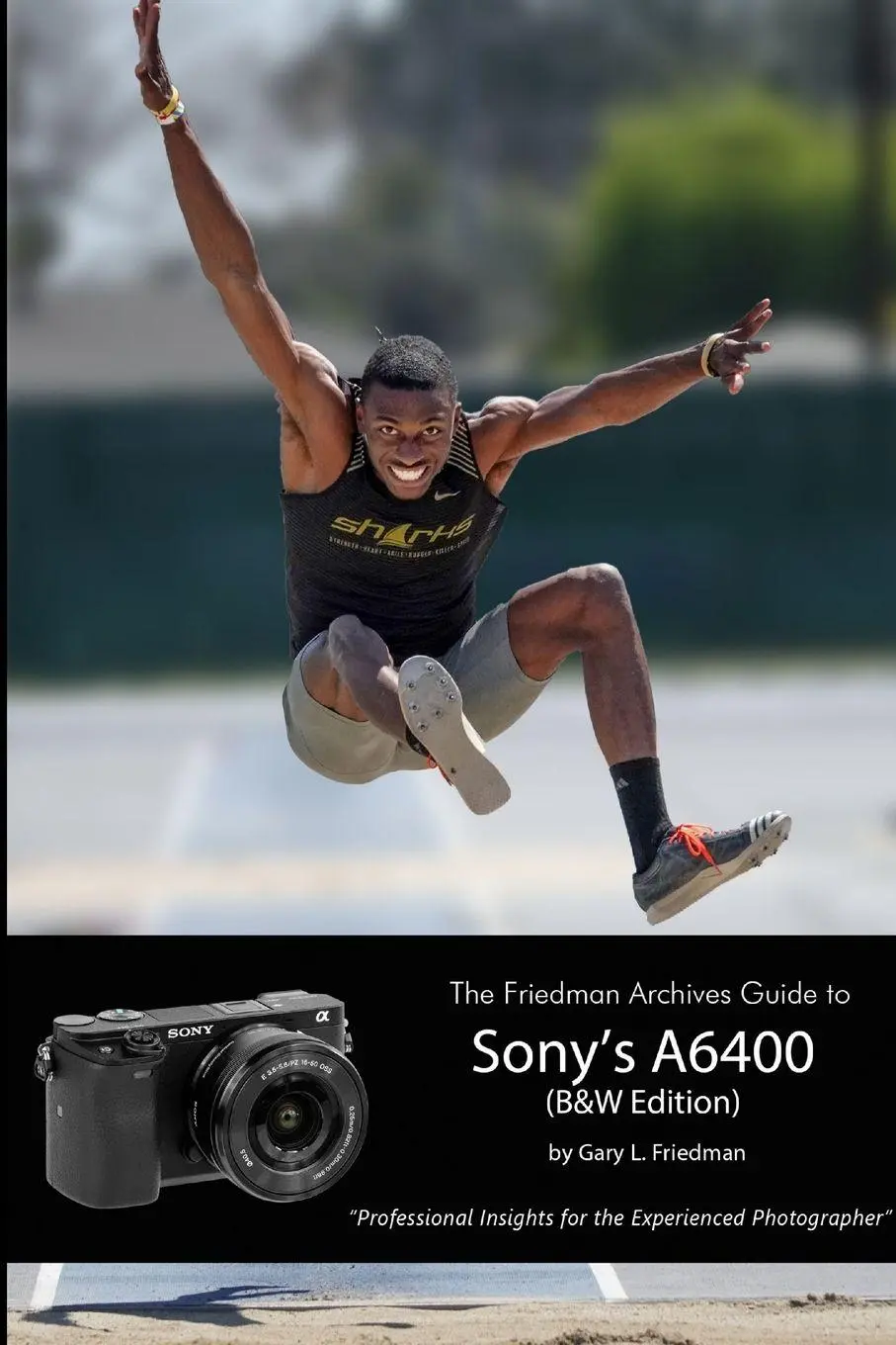 Cover: 9780359607761 | The Friedman Archives Guide to Sony's Alpha 6400 (B&amp;W Edition) | Buch