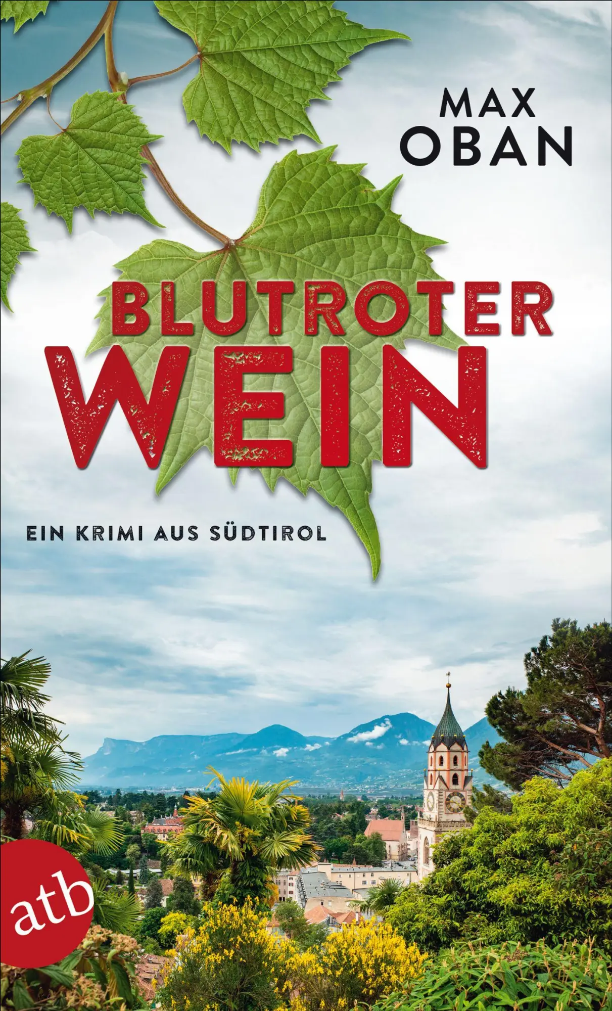 Cover: 9783746637761 | Blutroter Wein | Ein Krimi aus Südtirol | Max Oban | Taschenbuch Cover: 9783746637761 | Blutroter Wein | Ein Krimi aus Südtirol | Max Oban | Taschenbuch