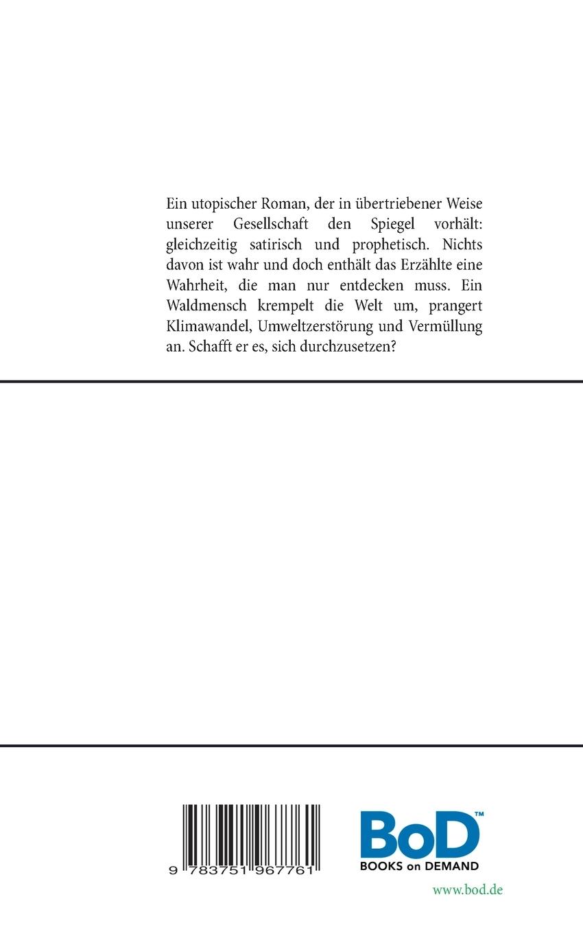 Rückseite: 9783751967761 | Der Wald wehrt sich | Ein utopischer Roman / Zweite Auflage | Liegener