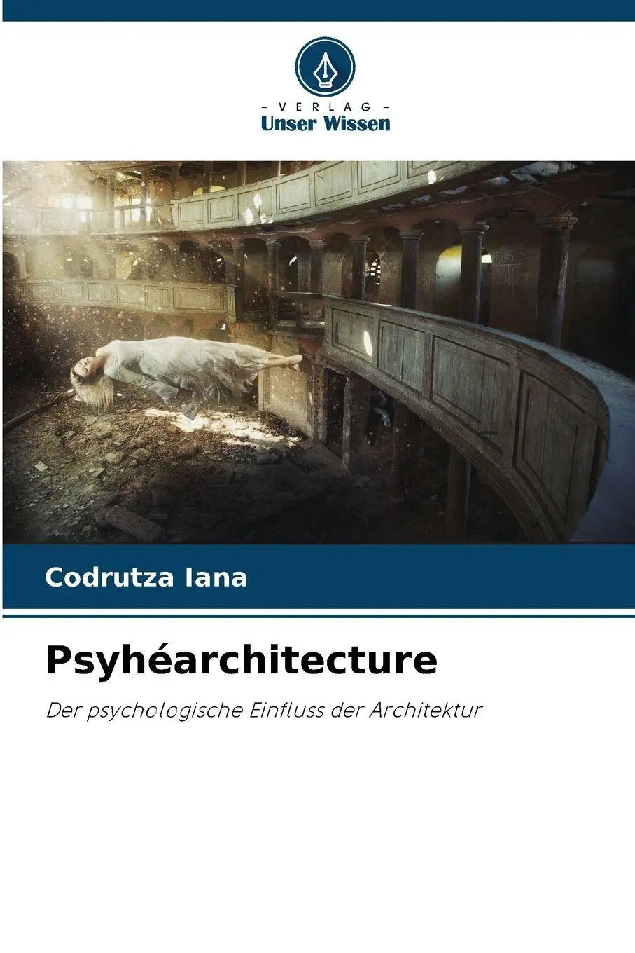 Cover: 9786209827761 | Psyhéarchitecture | Der psychologische Einfluss der Architektur | Iana