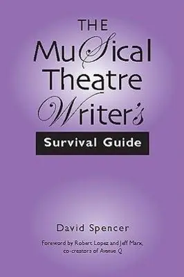 Cover: 9780325007861 | The Musical Theatre Writer's Survival Guide | David Spencer | Buch