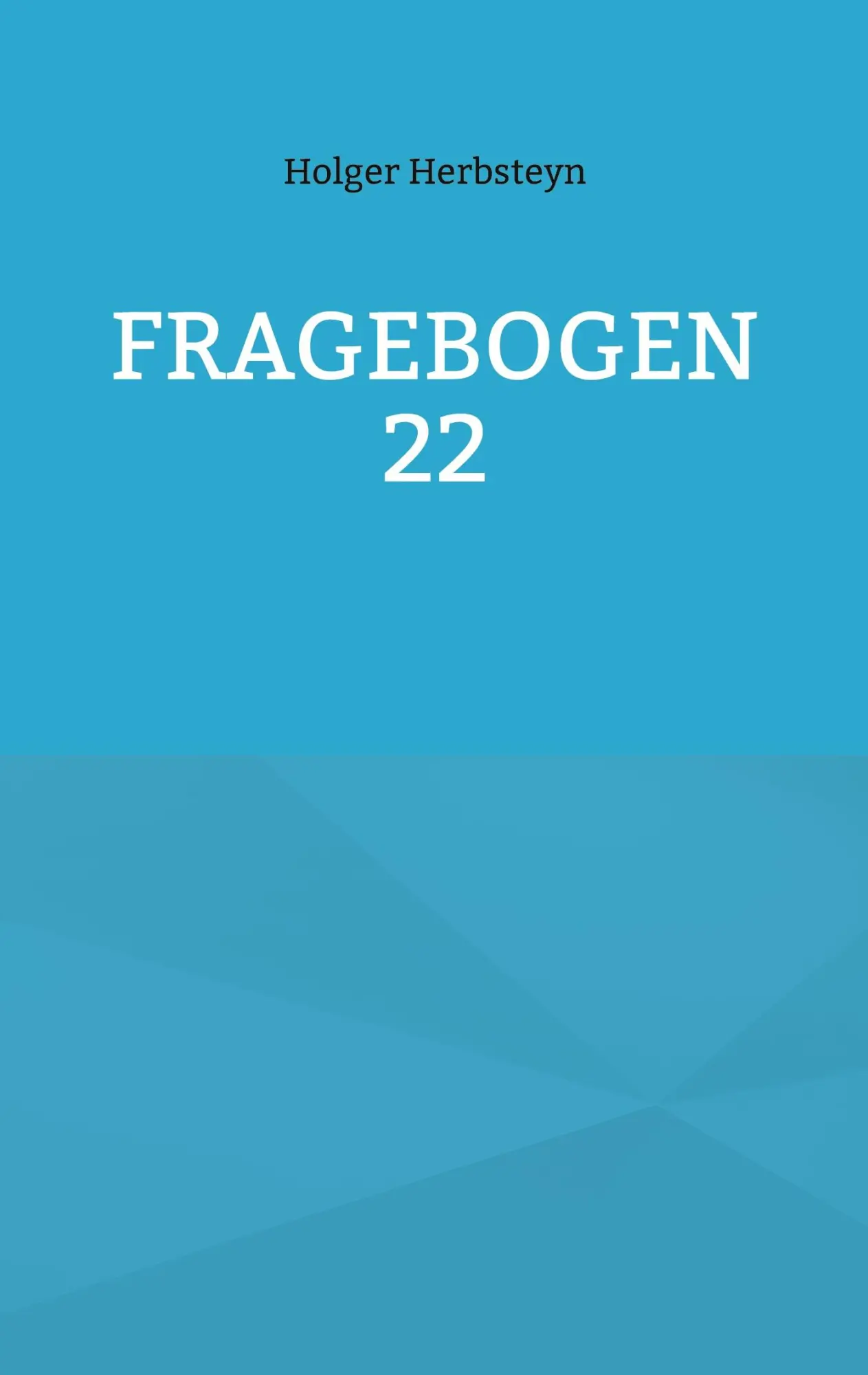 Cover: 9783756217861 | Fragebogen 22 | Holger Herbsteyn | Taschenbuch | 72 S. | Deutsch