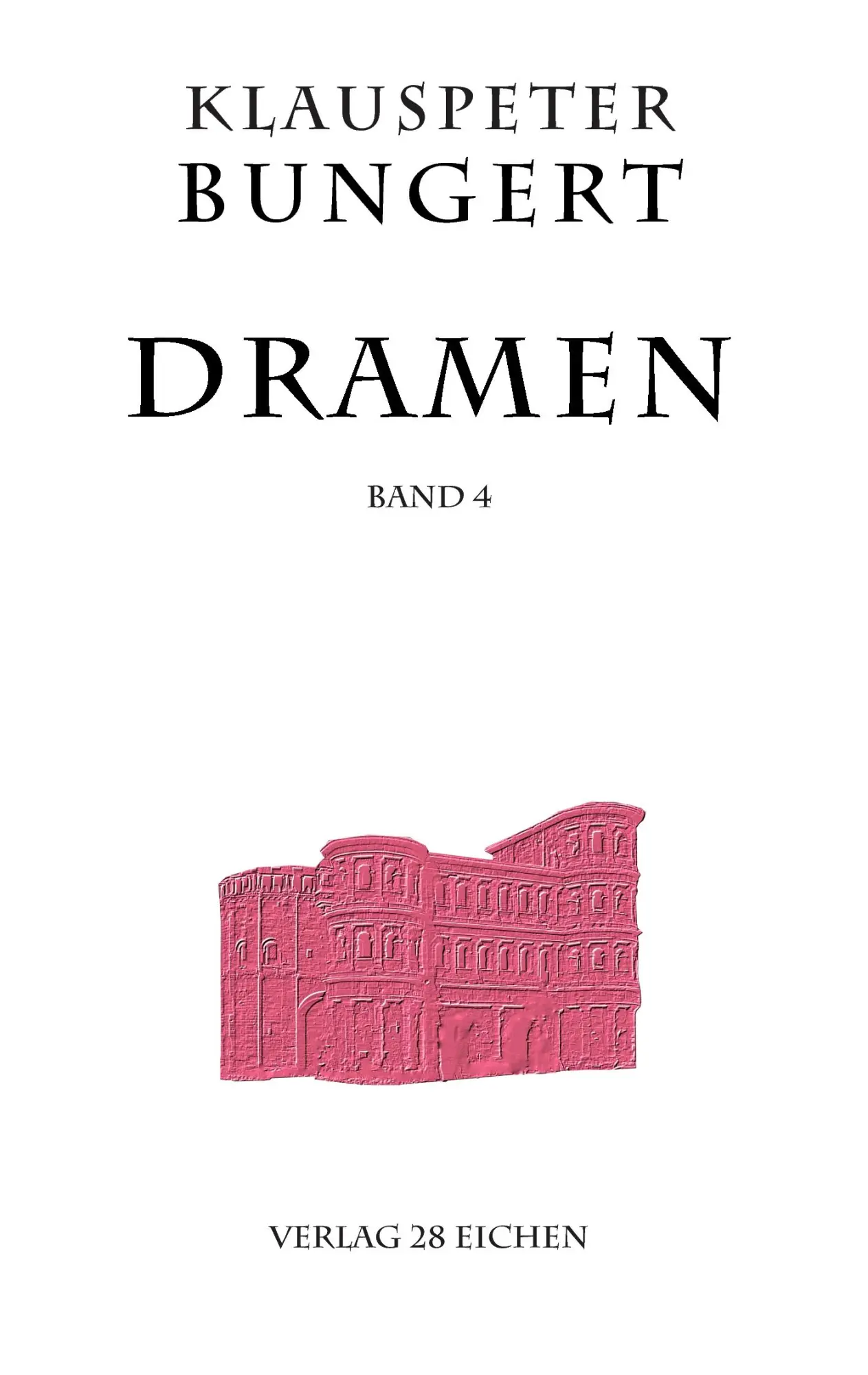 Cover: 9783940597861 | Dramen 4 | Band 4 | Klauspeter Bungert | Taschenbuch | 352 S. | 2015