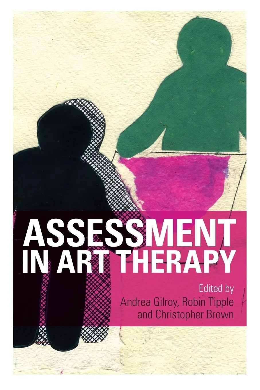 Cover: 9780415567961 | Assessment in Art Therapy | Andrea Gilroy (u. a.) | Taschenbuch | 2011
