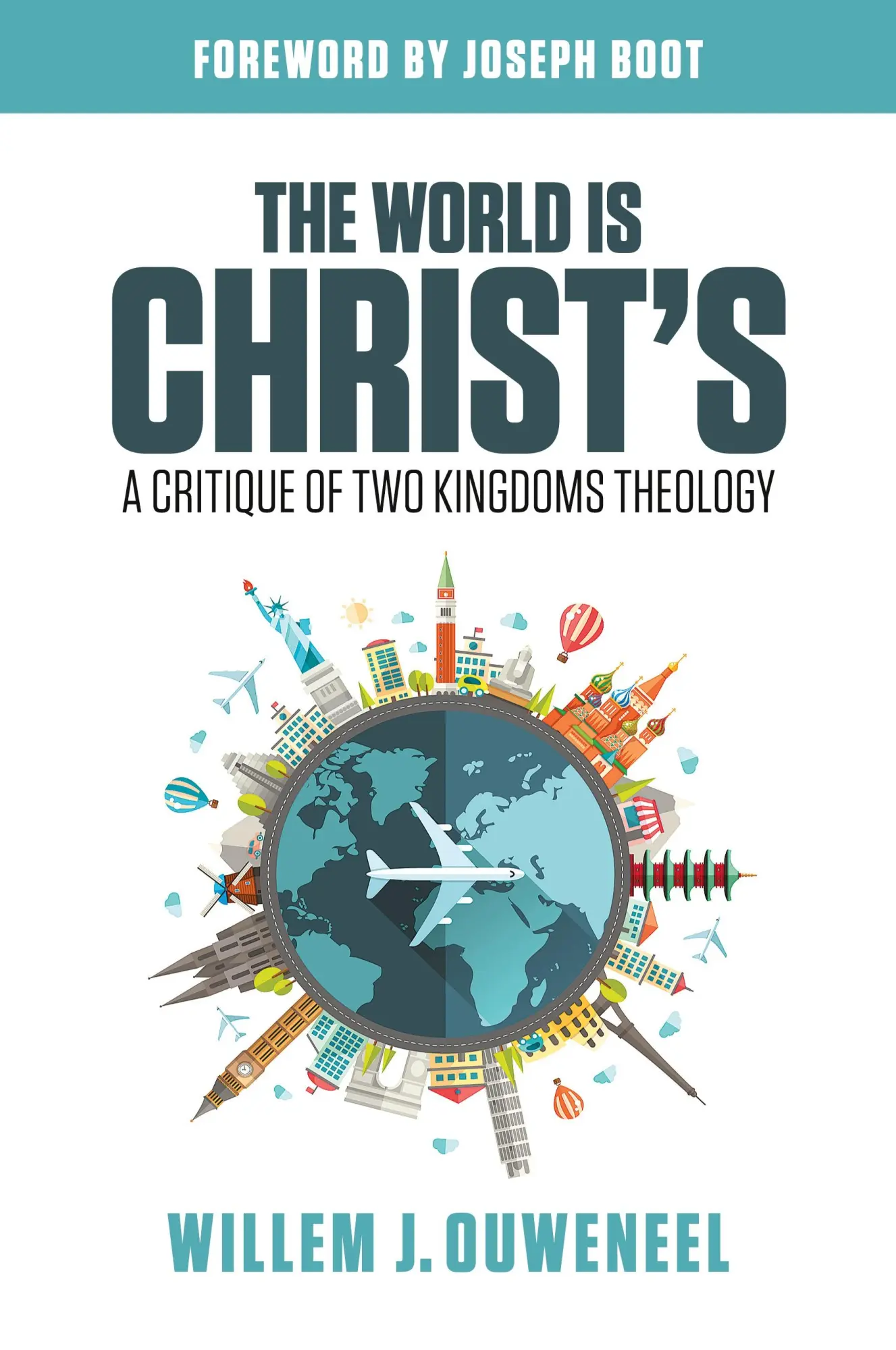 Cover: 9780994727961 | The World is Christ's | A Critique of Two Kingdoms Theology | Ouweneel