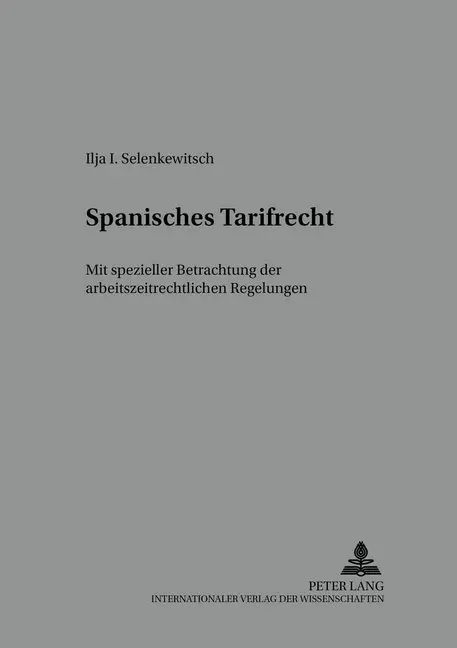 Cover: 9783631537961 | Spanisches Tarifrecht | Ilja I. Selenkewitsch | Taschenbuch | Deutsch