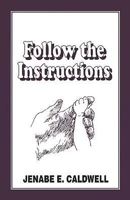 Cover: 9780976278061 | Follow the Instructions | Jenabe E. Caldwell | Taschenbuch | Englisch