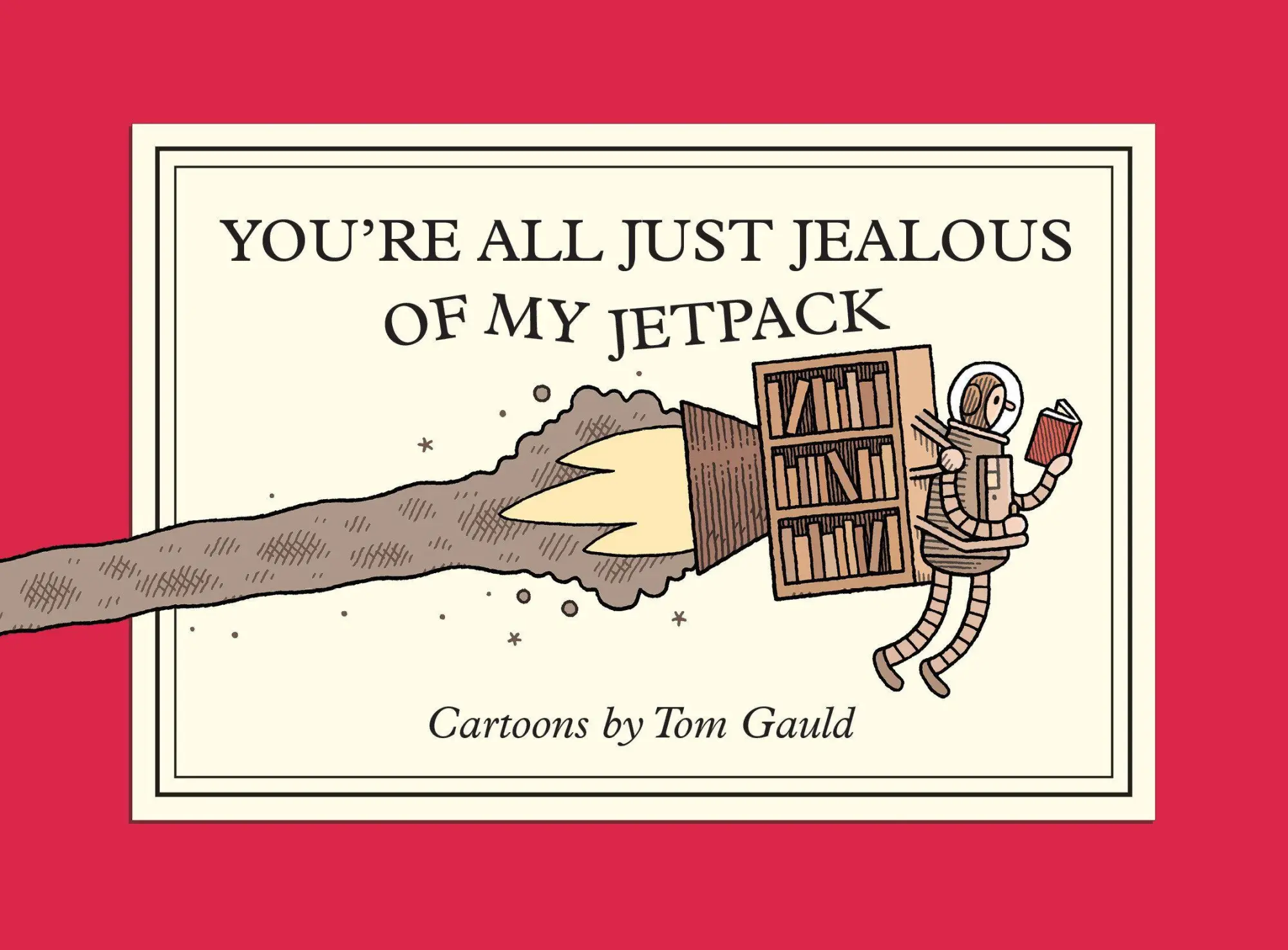 Cover: 9781770468061 | You're All Just Jealous of My Jetpack | Cartoons | Tom Gauld | Buch