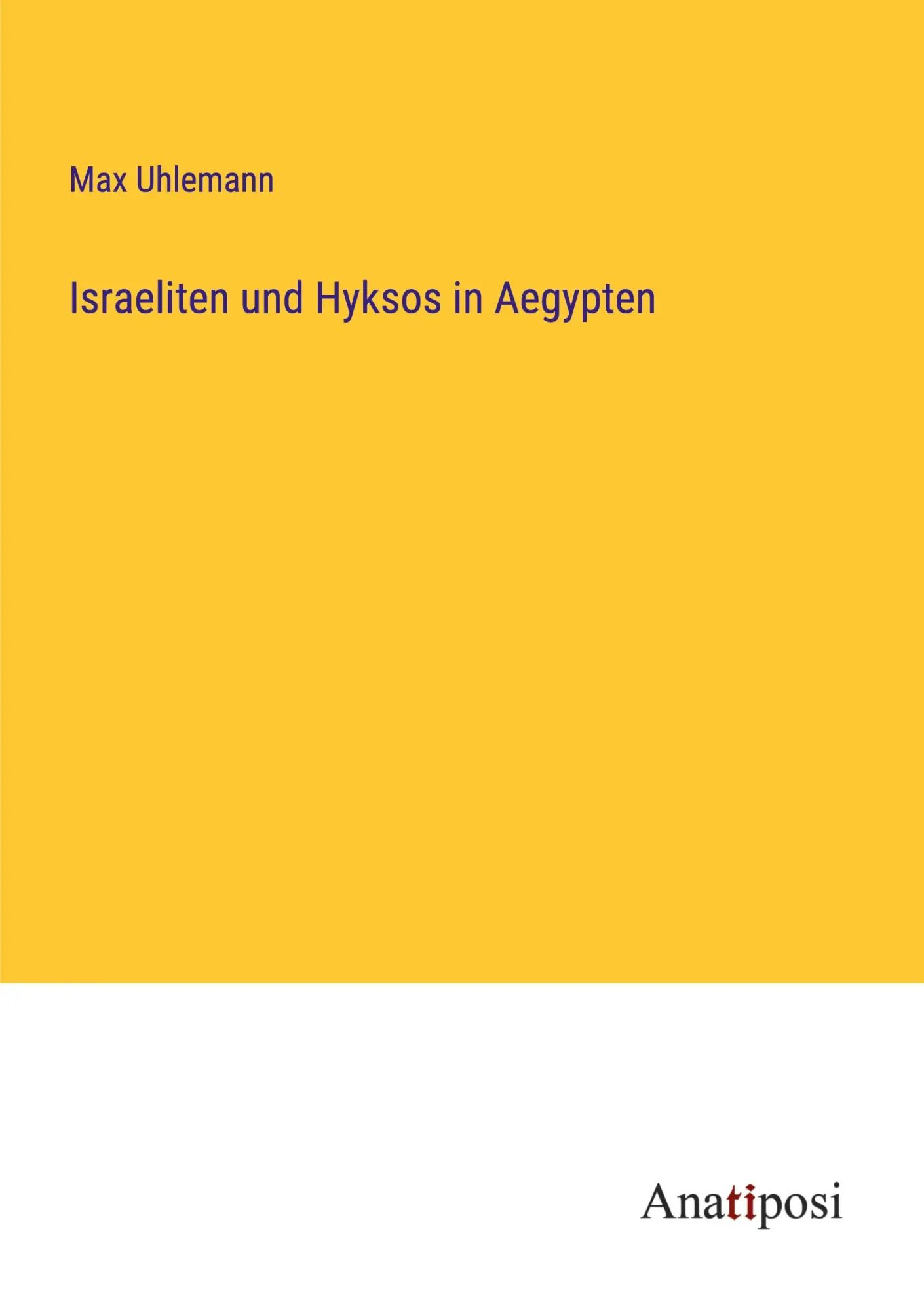 Cover: 9783382018061 | Israeliten und Hyksos in Aegypten | Max Uhlemann | Taschenbuch | 2023