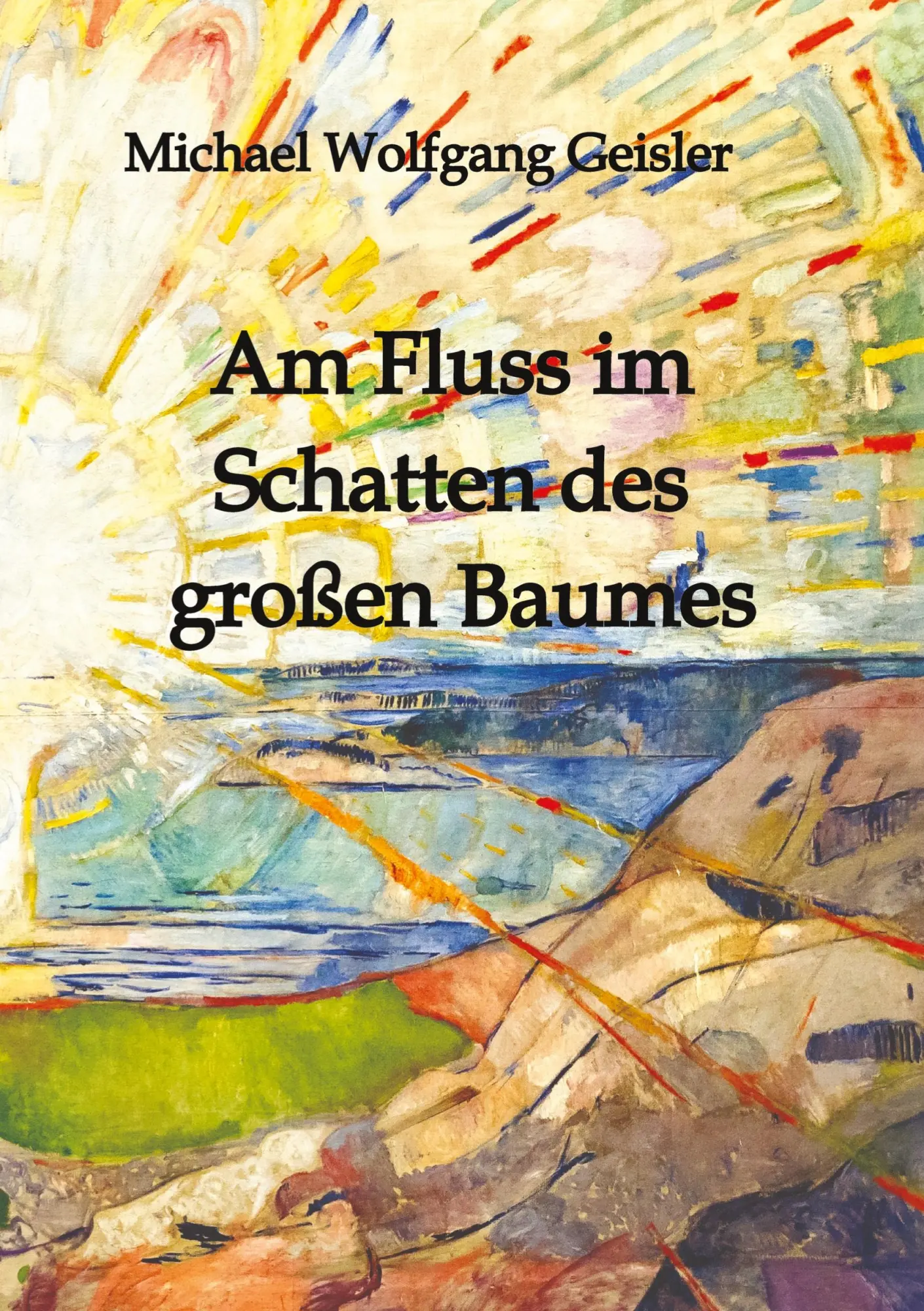 Cover: 9783384168061 | Am Fluss im Schatten des großen Baumes | Michael Wolfgang Geisler