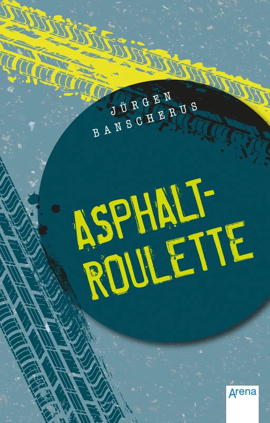Cover: 9783401508061 | Asphaltroulette | Jürgen Banscherus | Taschenbuch | 136 S. | Deutsch