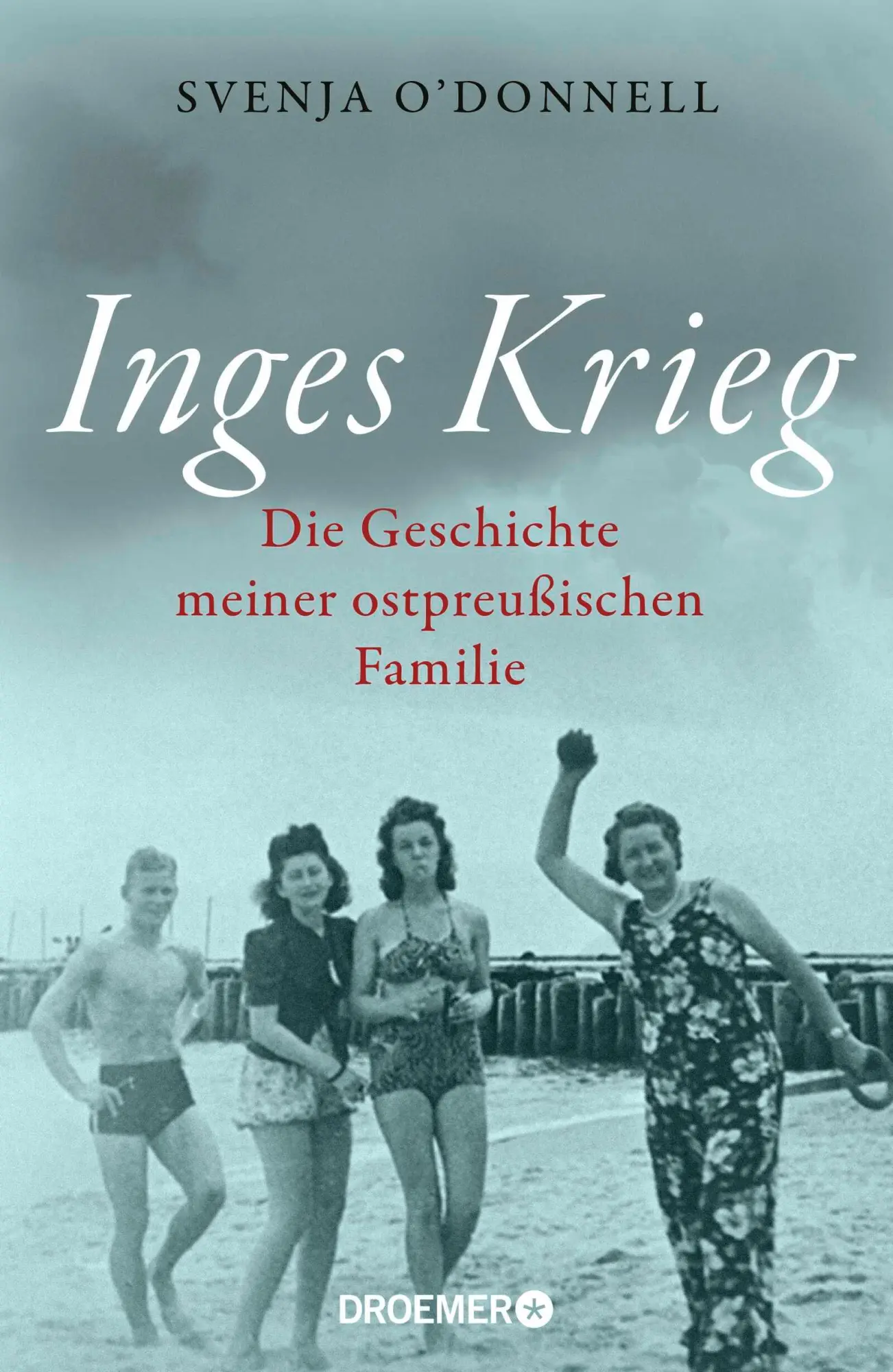 Cover: 9783426278161 | Inges Krieg | Die Geschichte meiner ostpreußischen Familie | O'Donnell