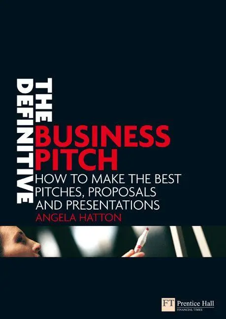 Cover: 9780273708261 | The Definitive Business Pitch | Angela Hatton | Taschenbuch | 216 S.