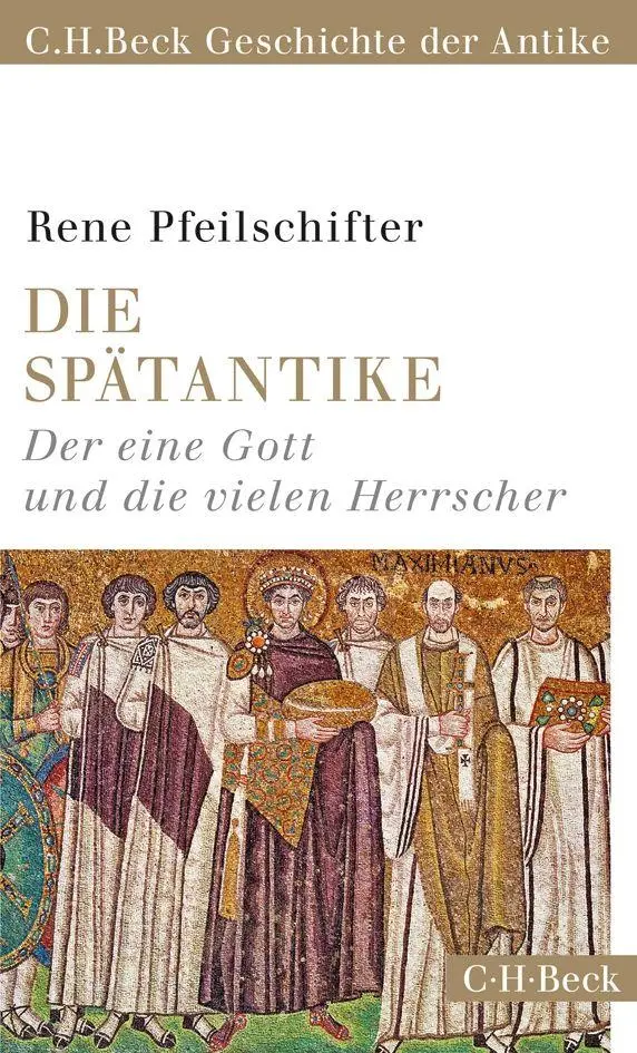 Cover: 9783406848261 | Die Spätantike | Rene Pfeilschifter | Taschenbuch | Beck Paperback