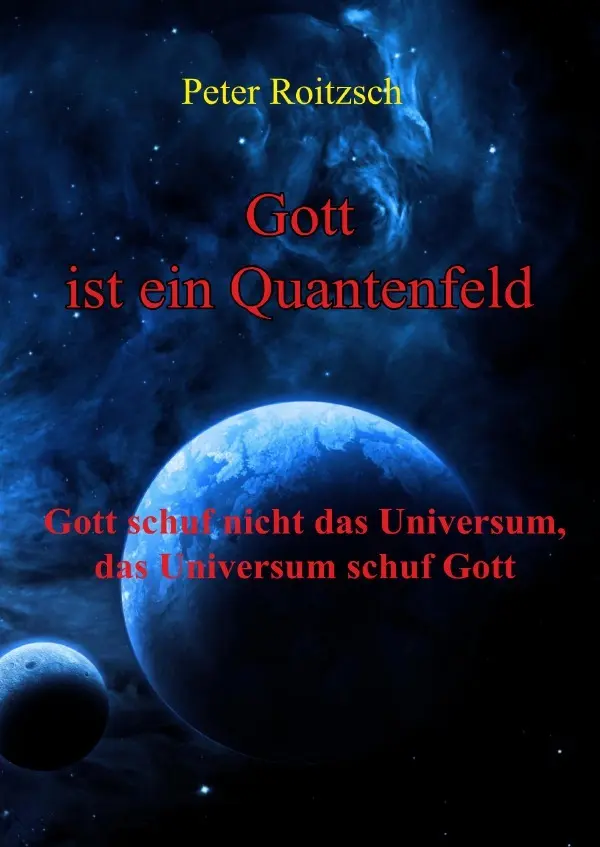 Cover: 9783748568261 | Gott ist ein Quantenfeld | Peter Roitzsch | Taschenbuch | Deutsch