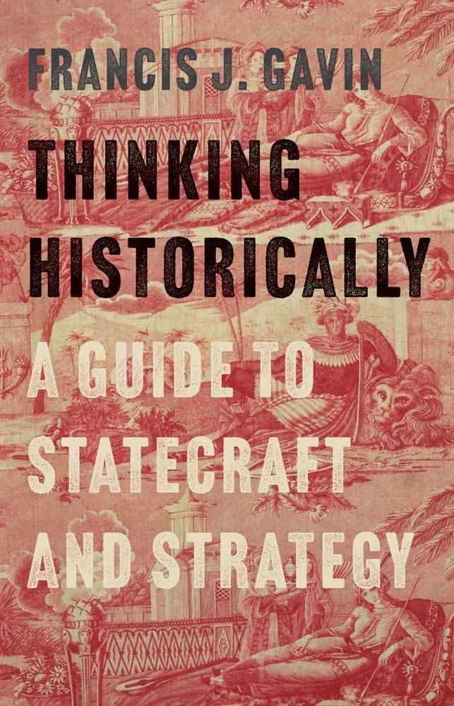 Cover: 9780300278361 | Thinking Historically | A Guide to Statecraft and Strategy | Gavin