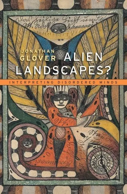 Cover: 9780674368361 | Alien Landscapes? | Interpreting Disordered Minds | Jonathan Glover