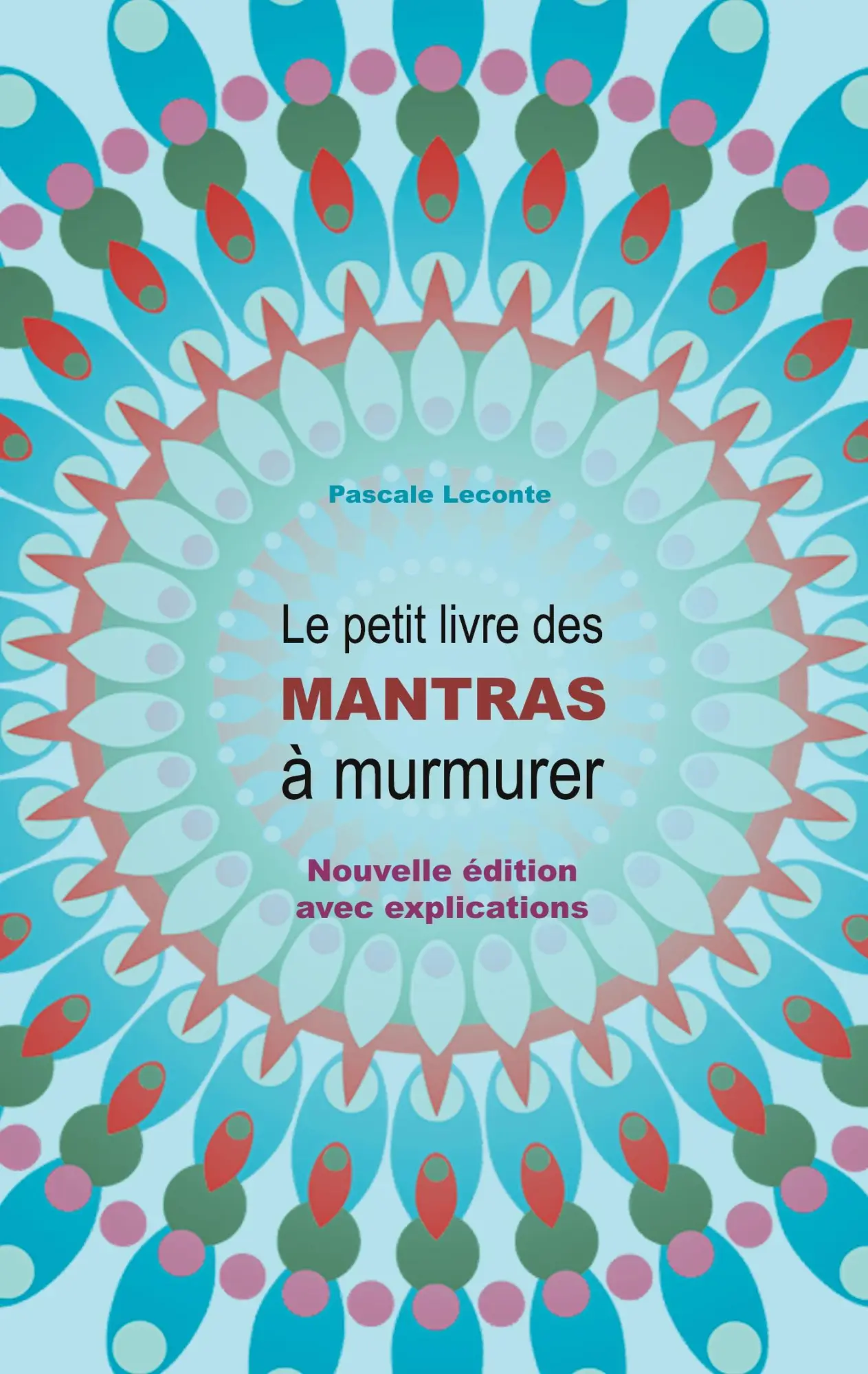 Cover: 9782322238361 | Le petit livre des Mantras à murmurer | Pascale Leconte | Taschenbuch
