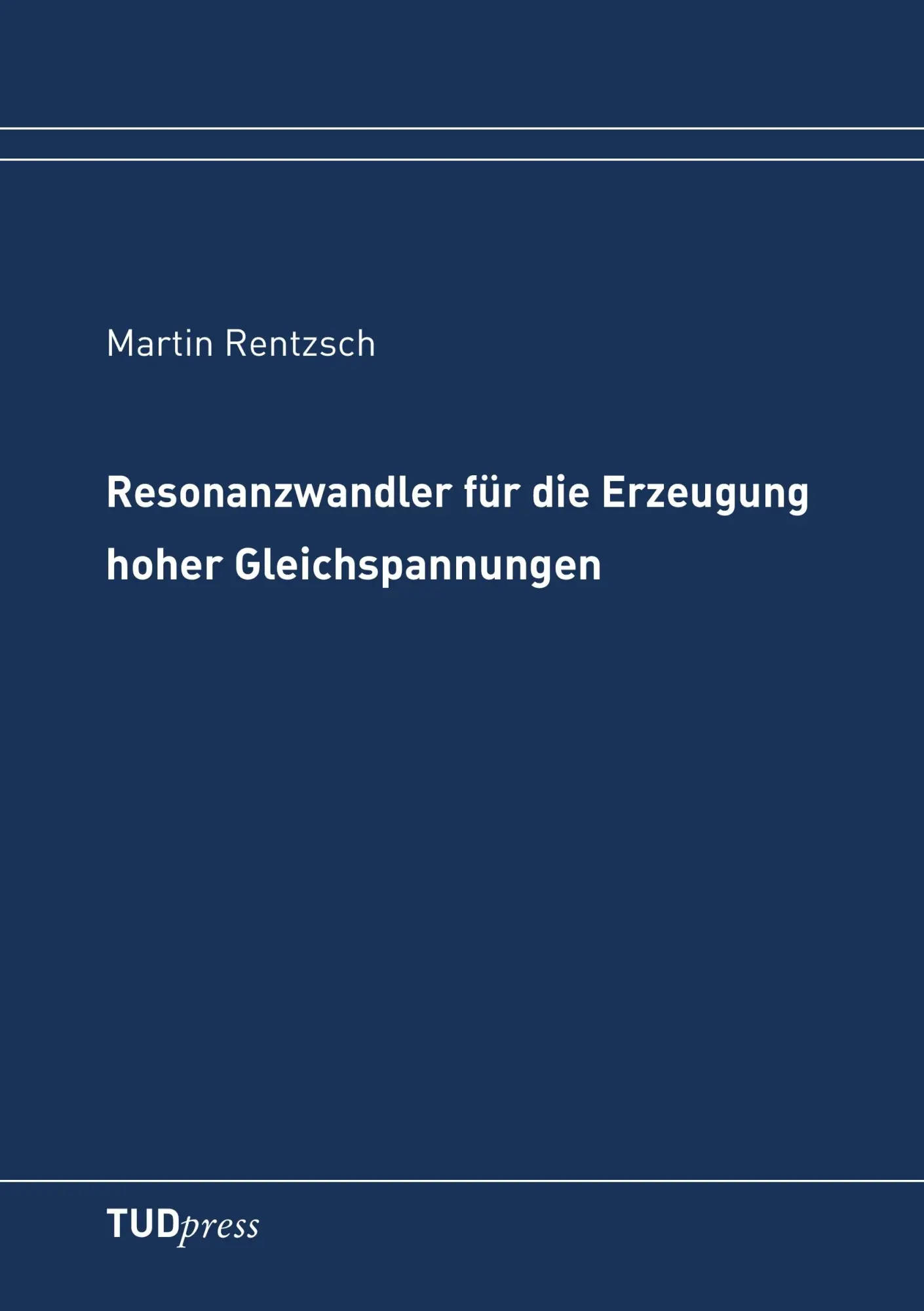 Cover: 9783941298361 | Resonanzwandler für die Erzeugung hoher Gleichspannungen | Rentzsch