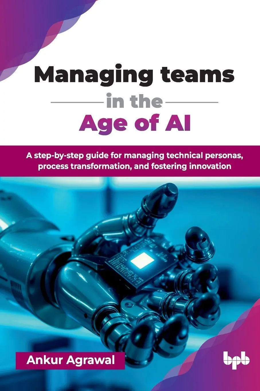 Cover: 9789365898361 | Managing teams in the Age of AI | Ankur Agrawal | Taschenbuch | 2025