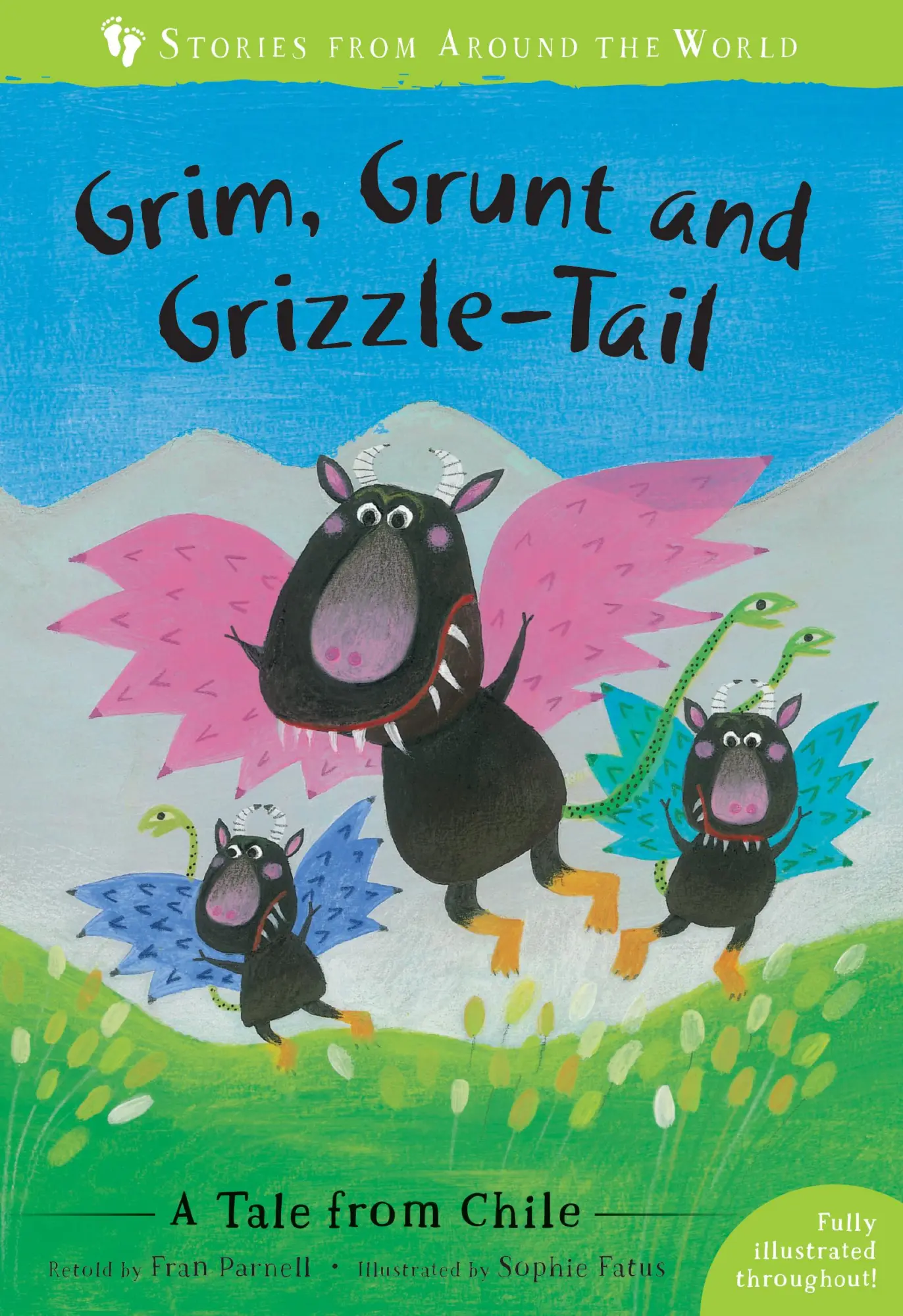 Cover: 9781782858461 | Grim, Grunt, and Grizzle-Tail | A Tale from Chile | Fran Parnell