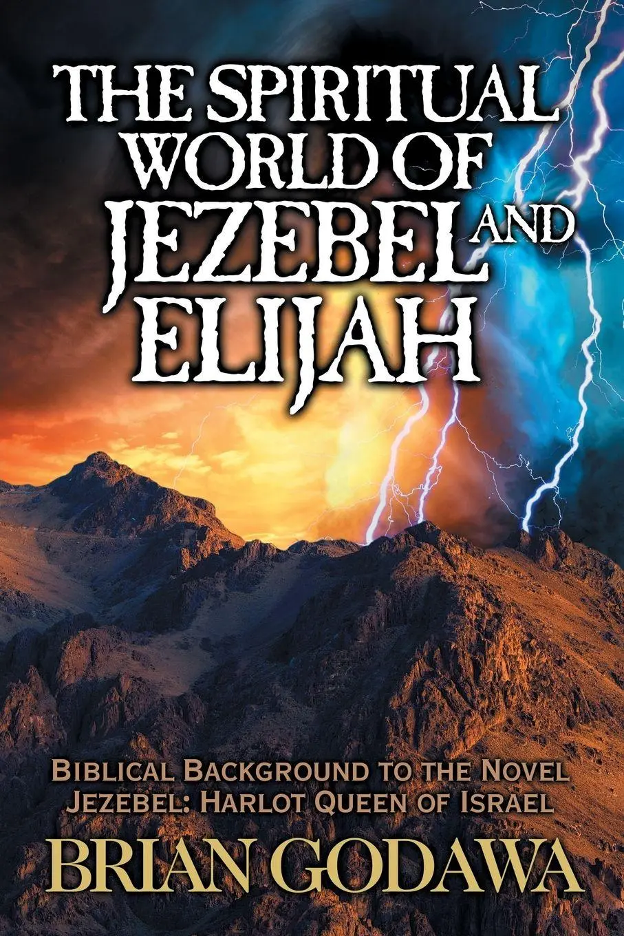 Cover: 9781942858461 | The Spiritual World of Jezebel and Elijah | Brian Godawa | Taschenbuch