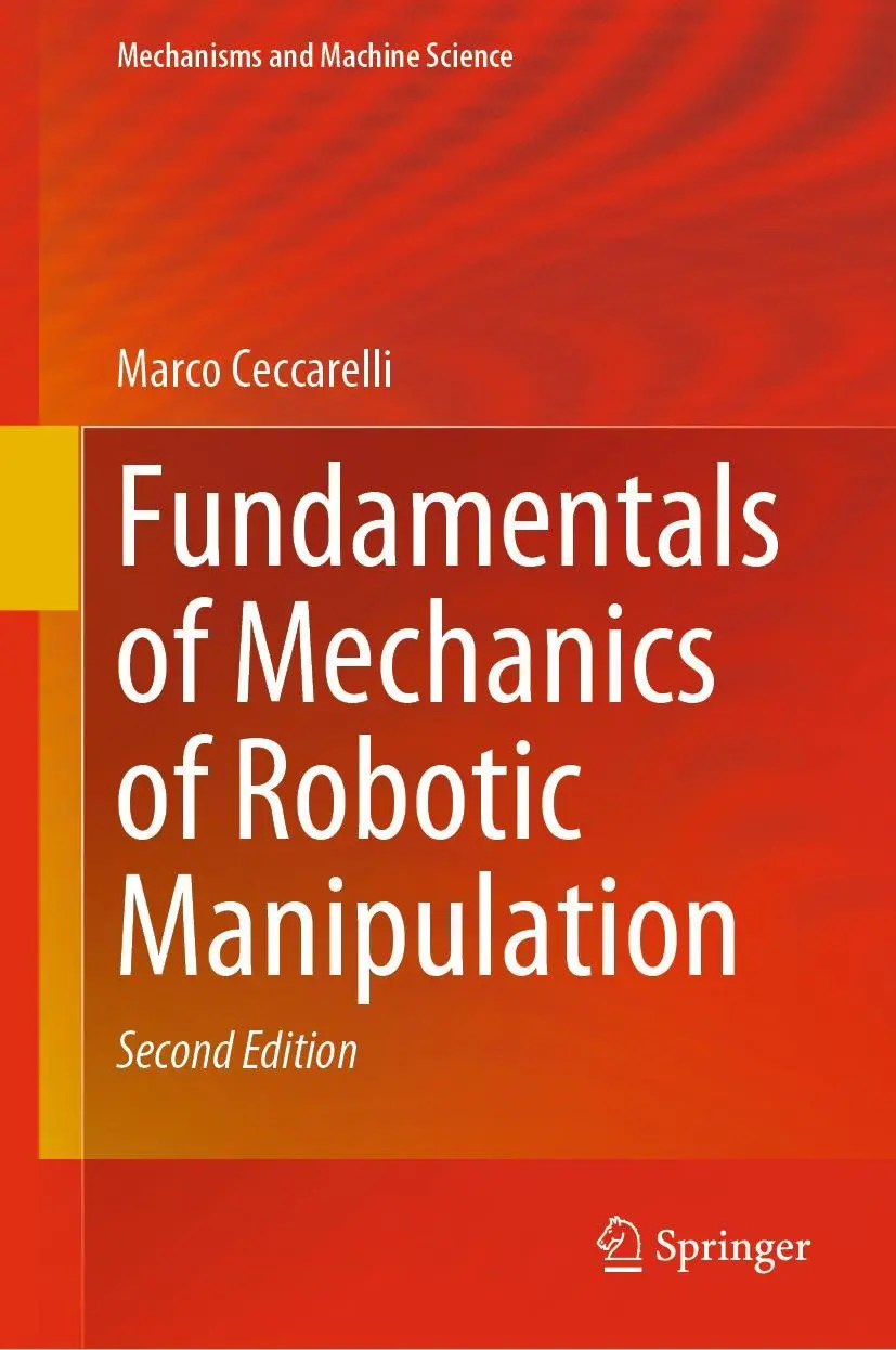 Cover: 9783030908461 | Fundamentals of Mechanics of Robotic Manipulation | Marco Ceccarelli Cover: 9783030908461 | Fundamentals of Mechanics of Robotic Manipulation | Marco Ceccarelli