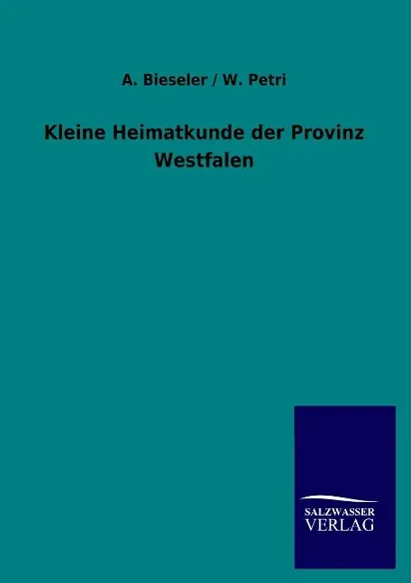 Cover: 9783864448461 | Kleine Heimatkunde der Provinz Westfalen | A. Bieseler (u. a.) | Buch